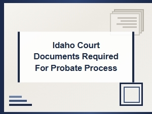 Idaho Probate Court Documents for Legal Professionals